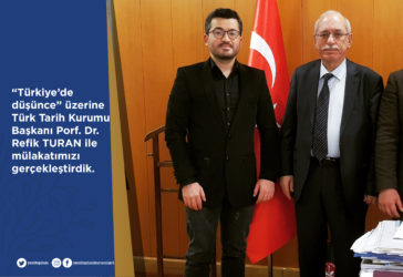 Türk Tarih Kurumu Başkanı Prof. Dr. Refik TURAN ile mülakatımız