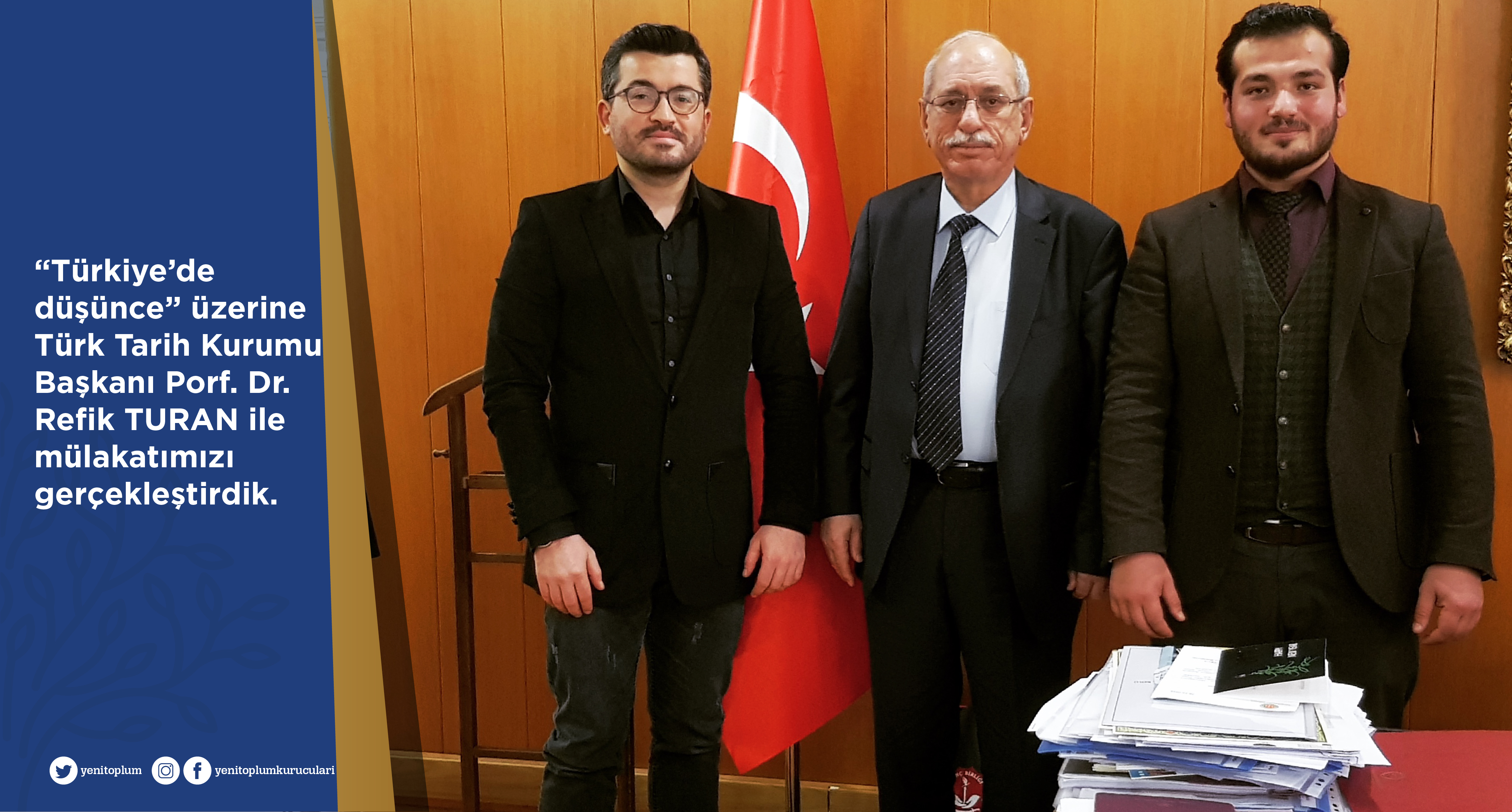 Türk Tarih Kurumu Başkanı Prof. Dr. Refik TURAN ile mülakatımız