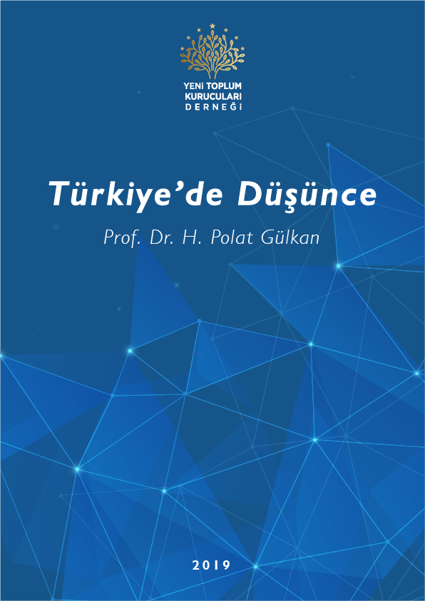 TÜRKİYE’DE DÜŞÜNCE  Prof. Dr. H. Polat Gülkan